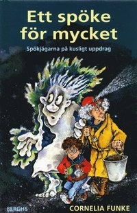 Ett spöke för mycket : Spökjägarna på kusligt uppdrag; Cornelia Funke; 2003