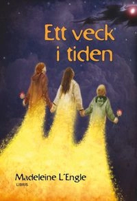 Ett veck i tiden; Madeleine LEngle; 2008