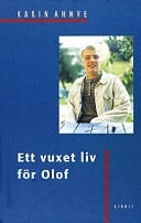 Ett vuxet liv för Olof; Karin Ahnve; 1999