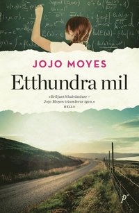 Etthundra mil; Jojo Moyes; 2014