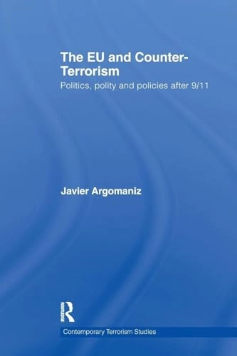 EU and Counter-Terrorism; Javier Argomaniz; 2013