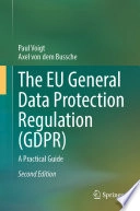 EU General Data Protection Regulation (GDPR); Paul Voigt, Axel Von Dem Bussche; 2024