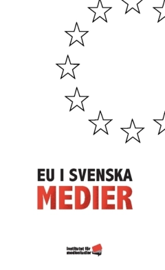 EU i svenska medier; Saga Wadensjö, Annika Ström Melin, Maria Strömvik, Anna Skoog, Sigrid Melchior, Bengt Johansson, Peter M. Dahlgren, Charlotta Buxton; 2023