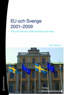 EU och Sverige 2001-2009 : från ett svenskt ordförandeskap till nästa; Öhrlings PricewaterhouseCoopers; 2009