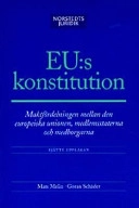 EU:s konstitution : Maktfördelningen mellan den europeiska unionen, medlemsstaterna och medborgarna.; Mats Melin; 2004