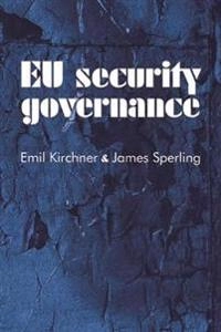 EU security governance; Emil Joseph Kirchner; 2007