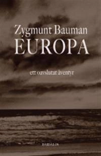 Europa : ett oavslutat äventyr; Zygmunt Bauman; 2005