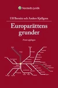 Europarättens grunder; Ulf Bernitz, Anders Kjellgren; 2014