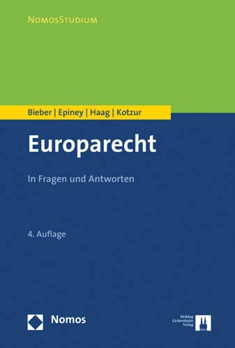 Europarecht: in Fragen und AntwortenNomosStudium Series; Roland Bieber, Astrid Epiney, Marcel Haag, Markus Kotzur; 2017