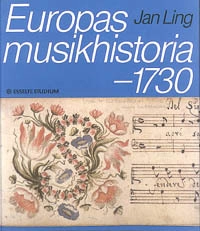 Europas musikhistoria. - 1730; Jan Ling; 1985