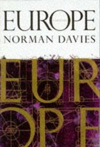 Europe : a history; Norman Davies; 1997
