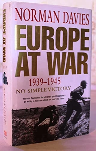 Europe at war : 1939-1945 : no simple victory; Norman Davies; 2006