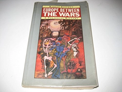 Europe between the wars : a political history; Martin Kitchen; 1988