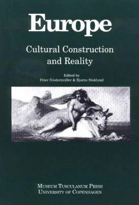 Europe : cultural construction and reality; Peter Niedermüller, Bjarne Stoklund; 2001