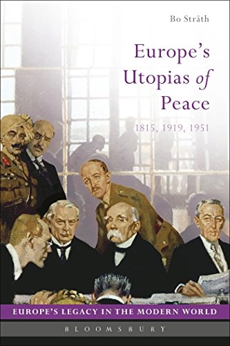Europe's utopias of peace : 1815, 1919, 1951; Bo Stråth; 2016
