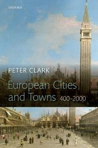 European cities and towns : 400-2000; Peter Clark; 2009