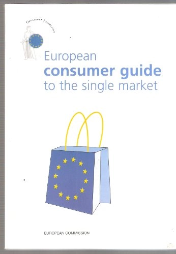 European consumer guide to the single market; Commission of the European Communities, European Commission; 1995