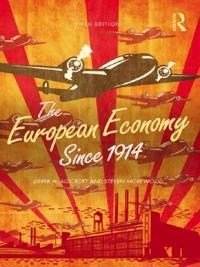European Economy Since 1914; Steven Morewood, Derek Aldcroft; 2012