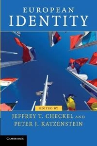 European identity; Jeffrey T. Checkel, Peter J. Katzenstein; 2009