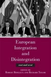 European integration and disintegration : East and West; Robert Bideleux, Richard Taylor; 1996
