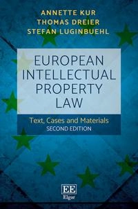 European intellectual property law : text, cases and materials; Annette Kur; 2019