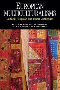 European multiculturalisms : cultural, religious and ethnic challenges; Anna Triandafyllidou, Tariq Modood, Nasar Meer; 2012