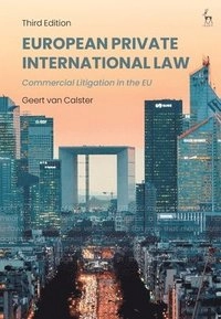 European private international law : commercial litigation in the EU; Geert van Calster; 2021