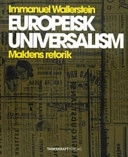 Europeisk universalism : maktens retorik; Immanuel Wallerstein; 2007