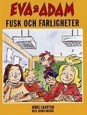 Eva & Adam. Fusk och farligheter; Måns Gahrton; 2003