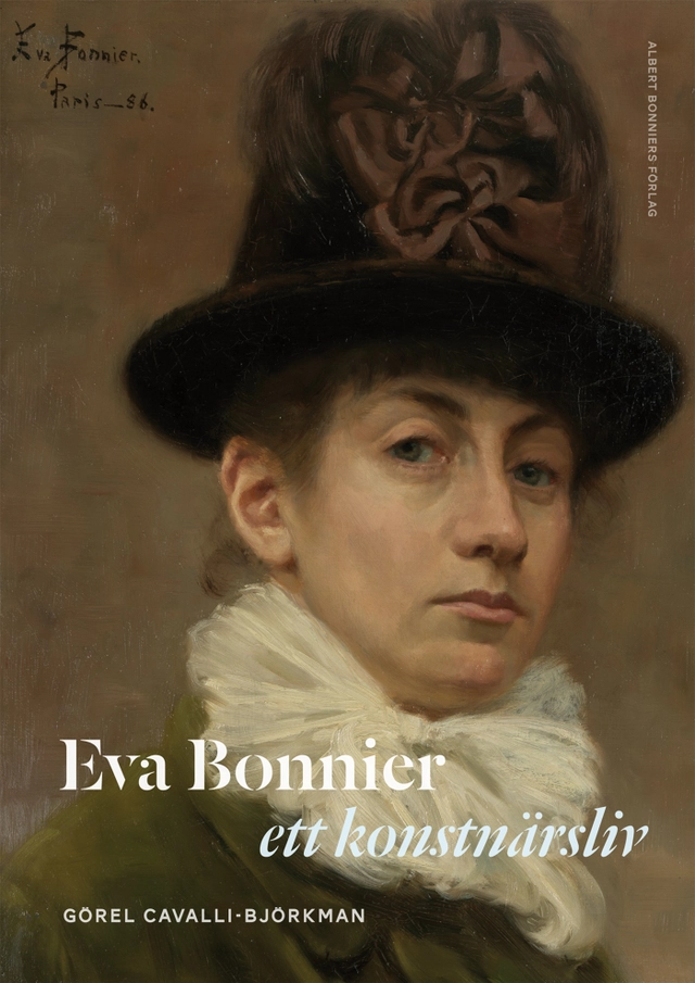 Eva Bonnier : ett konstnärsliv; Görel Cavalli-Björkman; 2013