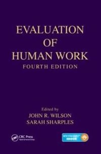 Evaluation of human work; John R. Wilson, Sarah. Sharples; 2015