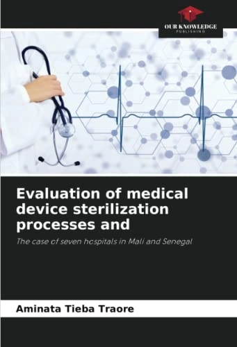 Evaluation of medical device sterilization processes and; Aminata Tièba Traore; 2023