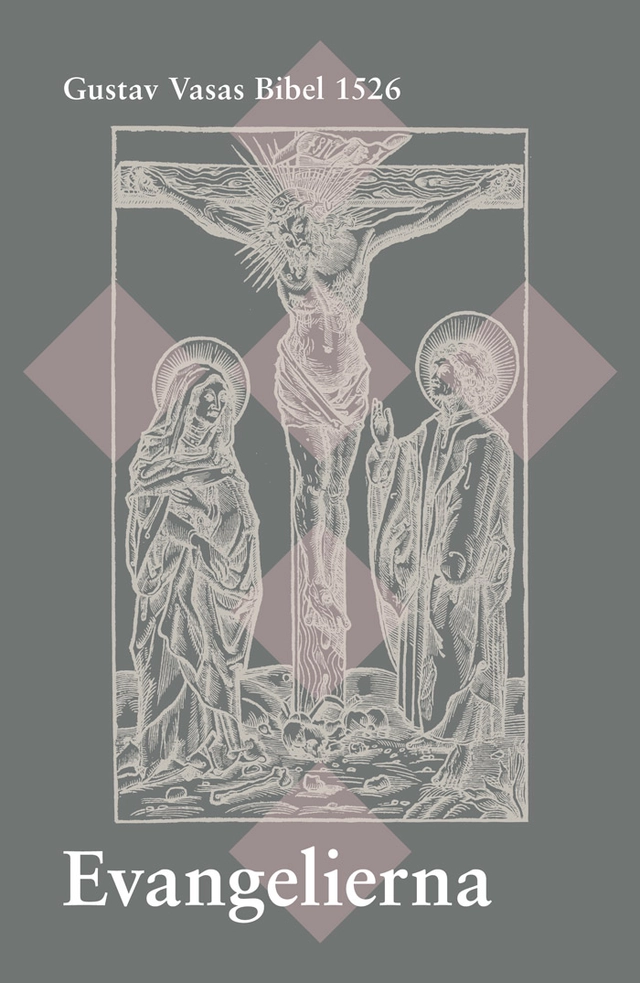 Evangelierna : Gustav Vasas Bibel 1526; Olaus Petri; 2020