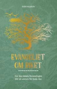 Evangeliet om riket; Sven Nilsson; 2017