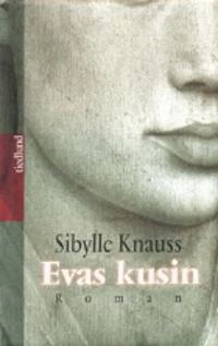 Evas kusin; Sibylle Knauss; 2002