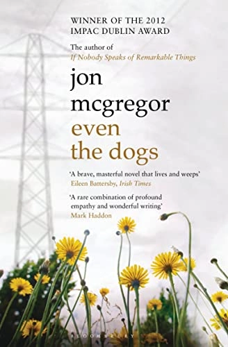Even the Dogs; McGregor Jon; 2011