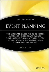 Event Planning: The Ultimate Guide To Successful Meetings, Corporate Events; Judy Allen; 2009