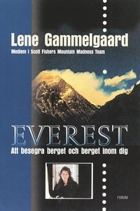 Everest. Att besegra berget och berget inom dig; Lene Gammelgaard; 2000