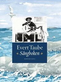 Evert Taube : sångboken; Anders Palm, Johan Stenström; 2011