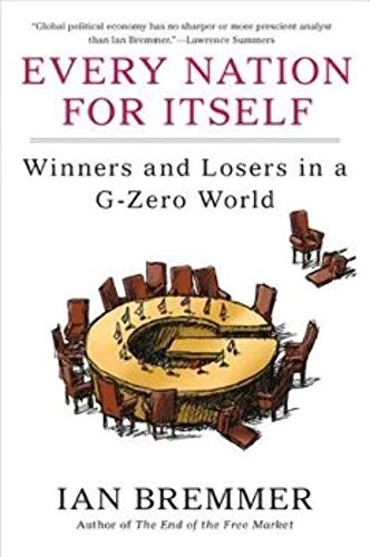 Every nation for itself : winners and losers in a G-zero world; Ian Bremmer; 2012