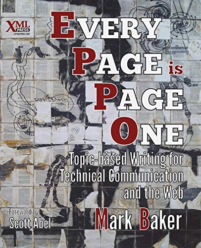 Every page is page one topic-based writing for technical communication and the web; Mark Baker; 2013