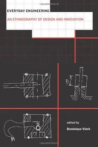Everyday engineering : an ethnography of design and innovation; Dominique Vinck, Eric Blanco; 2003