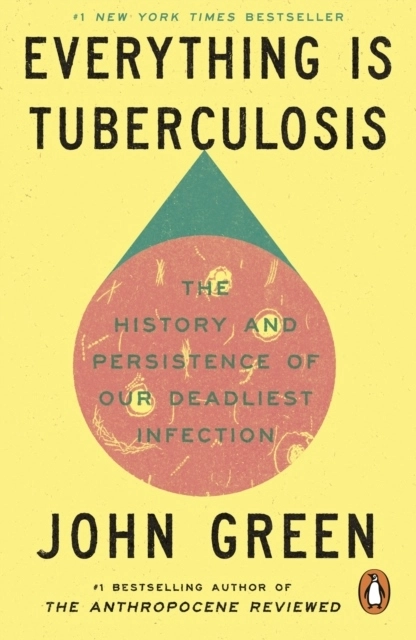 Everything Is Tuberculosis; John Green; 2026