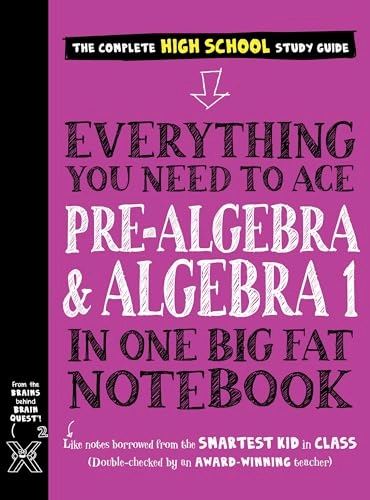 Everything You Need to Ace Pre-Algebra and Algebra I in One Big Fat Notebook; Jason Wang, Workman Publishing; 2021