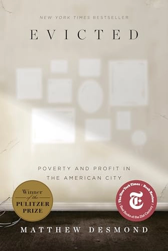 Evicted : poverty and profit in the American city; Matthew Desmond; 2016
