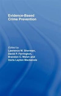 Evidence-based crime prevention; Lawrence W. Sherman; 2002