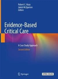 Evidence-Based Critical Care: A Case Study Approach [Elektronisk resurs]; Robert C Hyzy, Jakob McSparron; 2020