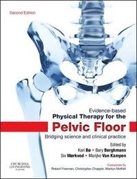 Evidence-based physical therapy for the pelvic floor : bridging science and clinical practice; Kari Bø, Bary Berghmans, Siv Mørkved, Marijke Van Kampen; 2015
