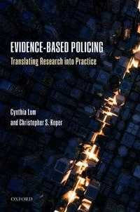Evidence-based policing : translating research into practice; Cynthia M. Lum; 2017