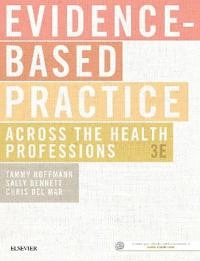 Evidence-based practice across the health professions; Tammy Hoffmann; 2017